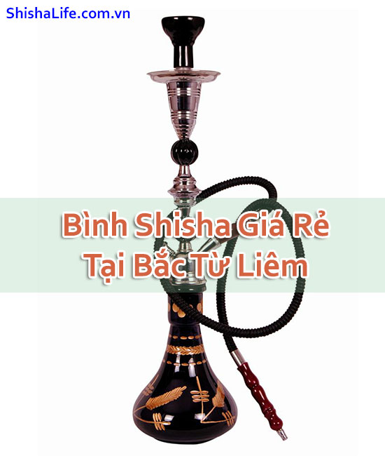 Bình Shisha Giá Rẻ Tại Bắc Từ Liêm