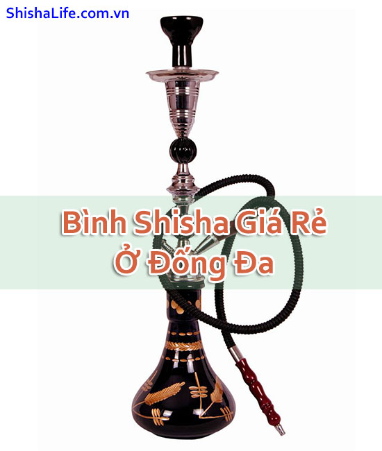 Bình Shisha Giá Rẻ Ở Đống Đa