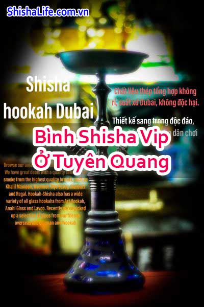 Bình Shisha Vip Ở Tuyên Quang