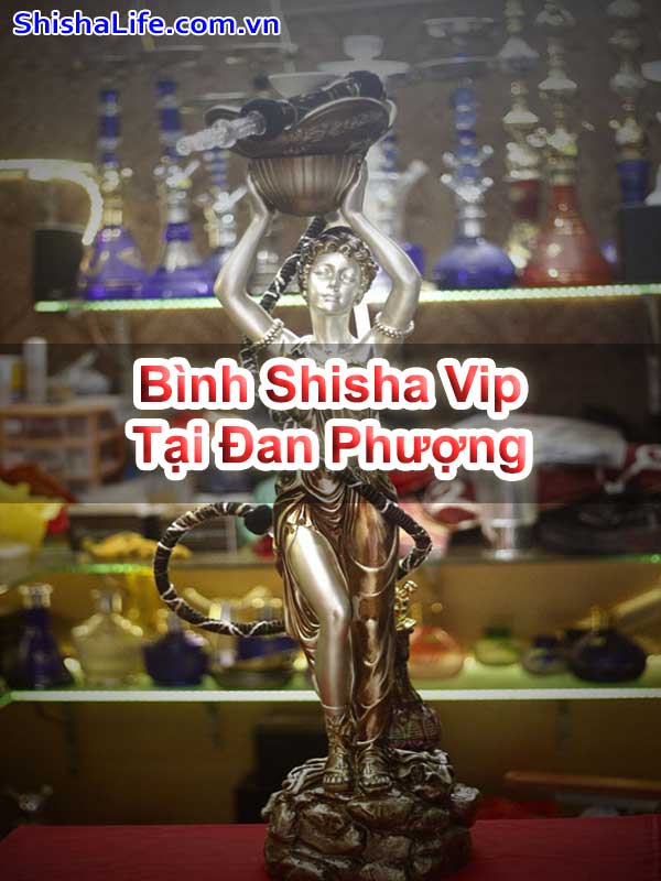 Bình Shisha Vip Tại Đan Phượng