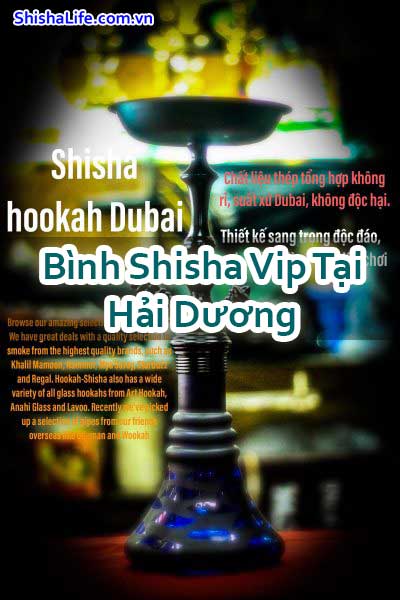 Bình Shisha Vip Tại Hải Dương