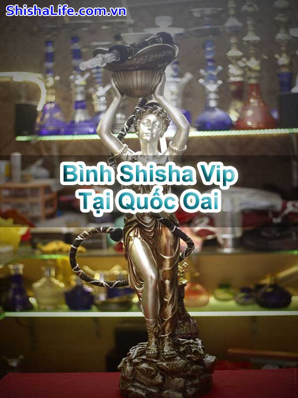 Bình Shisha Vip Tại Quốc Oai