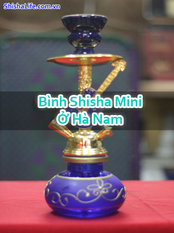 Bình Shisha Mini Ở Hà Nam