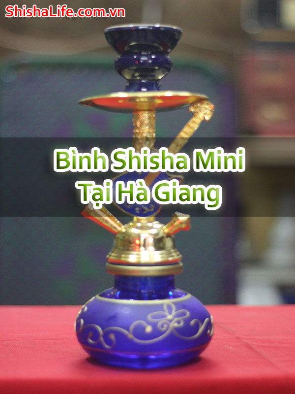 Bình Shisha Mini Tại Hà Giang