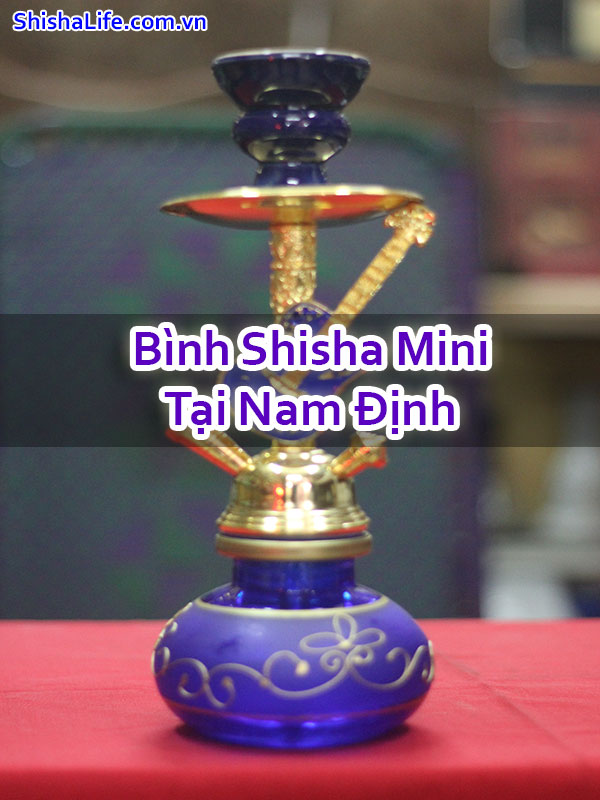 Bình Shisha Mini Tại Nam Định