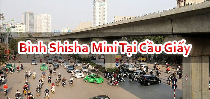 Bình Shisha Mini Tại Cầu Giấy